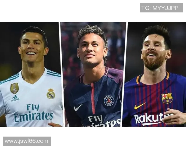 足球巨星云集盘点：梅西、C罗、内马尔等顶级球员的传奇人生与成就